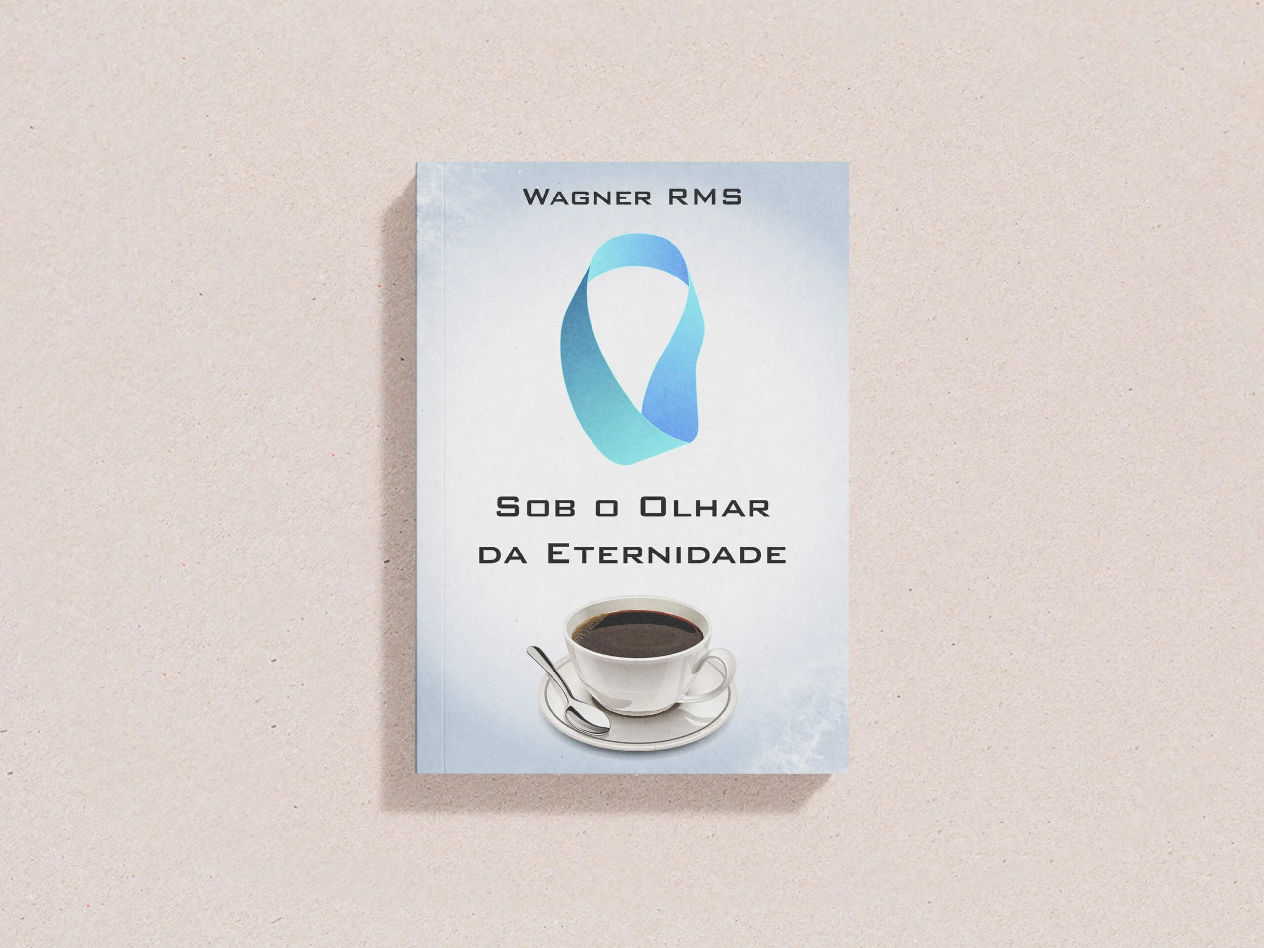 Capa do livro Sob o Olhar da Eternidade com uma xícara de café fumegante e a fumaça forma uma Fita de Möbius.