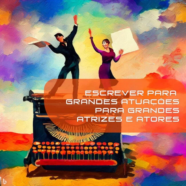Imagem ilustra artigo sobre escrever para grandes atuações, mostra atriz e ator interpretando em cima de uma máquina de escrever gigante.