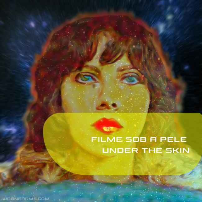 Protagonista do filme Sob a Pele com estrelas sobre seu rosto e com o letreiro com o nome do filme.